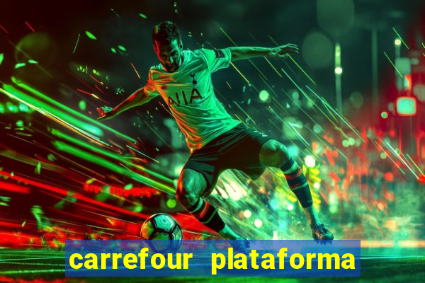 carrefour plataforma de jogos